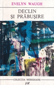 Evelyn Waugh - Declin si prabusire
