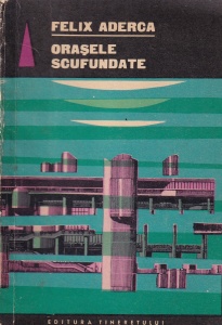 Felix Aderca - Orasele scufundate