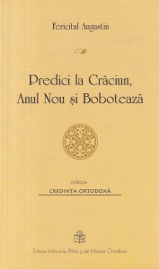 Fericitul Augustin - Predici la Craciun, Anul Nou si Boboteaza