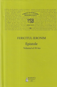 Fericitul Ieronim - Epistole, volumul 3 (PSB Serie noua 11)
