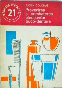 Florin Colonas - Prevenirea si combaterea afectiunilor buco-dentare
