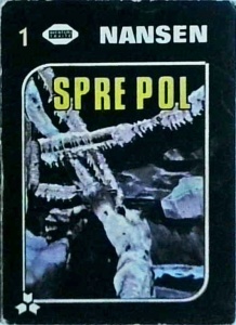 Fridtjof Nansen - Spre pol. In intuneric si gheata vesnica