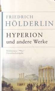 Friedrich Holderlin - Hyperion und andere Werke
