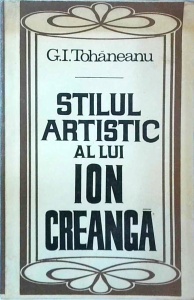 G. I. Tohaneanu - Stilul artistic al lui Ion Creanga