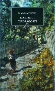 G. M. Zamfirescu - Maidanul cu dragoste (2009)