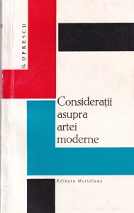G. Oprescu - Consideratii asupra artei moderne