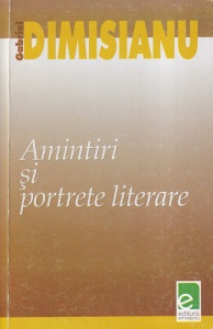 Gabriel Dimisianu - Amintiri si portrete literare