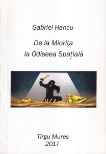 Gabriel Hancu - De la Miorita la Odiseea Spatiala