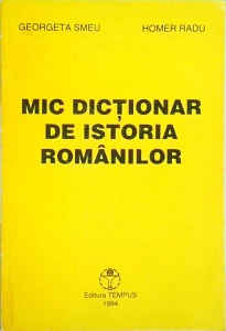 Georgeta Smeu - Mic dictionar de istoria romanilor