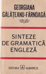 Georgiana Galateanu-Farnoaga - Sinteze de gramatica engleza