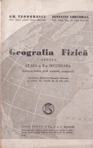 Gh. Teodorescu, Eustatiu Gregorian - Geografia fizica. Pentru clasa a V-a secundara (editie interbelica)