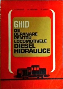 Ghid de depanare pentru locomotivele diesel hidraulice - E. Zglavuta, M. Croitoru, M. Marcu