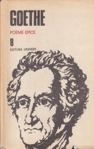 Goethe - Opere, volumul 8: Poeme Epice. Reineke vulpoiul. Hermann si Dorothea. Ahileea