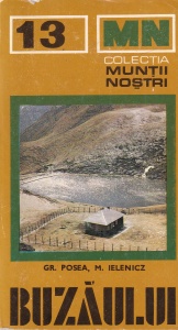 Gr.Posea, M.Ielenicz - Muntii Buzaului. Ghid turistic (Muntii nostri 13)
