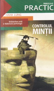 Haha Lung - Controlul mintii. Străvechea artă a războiului psihologic