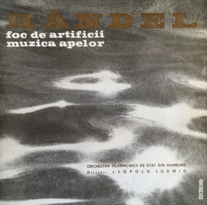 Handel - Foc de artificii. Muzica apelor. Orchestra Filarmonicii de Stat din Hamburg, Dirijor : Leopold Ludwig (1968)