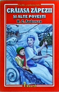 Hans Christian Andersen - Craiasa zapezii si alte povesti