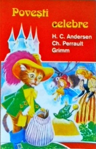 Hans Christian Andersen, Fratii Grimm, Charles Perrault - Povesti celebre