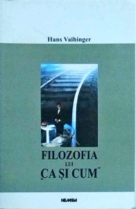 Hans Vaihinger - Filozofia lui "Ca si cum"