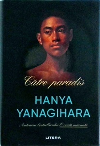 Hanya Yanagihara - Catre paradis