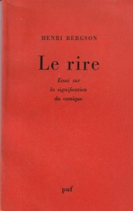 Henri Bergson - Le rire: Essai sur la signification du comique
