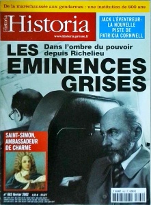 Historia 662 / fevrier 2002. Les Eminences Grises. Dans l' ombre du pouvoir depuis Richelieu