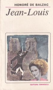 Honoré de Balzac - Jean-Louis. Copilul renegat