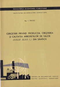 I. Decei - Cercetari privind productia, cresterea si calitatea arboretelor de salcie (Salix alba L.) din samanta