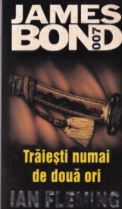 Ian Fleming - James Bond 007: Traiesti numai de doua ori
