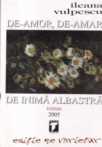 Ileana Vulpescu - De-amor, de-amar, de inima albastra