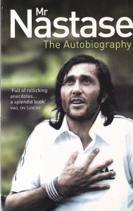 Ilie Nastase - Mr. Nastase. The Autobiography