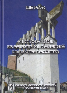 Ilie Popa - Antologia liricii de detentie anticomunista din spatiul romanesc