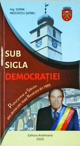 Ing. Sorin Inocentiu Serbu - Sub sigla democratiei