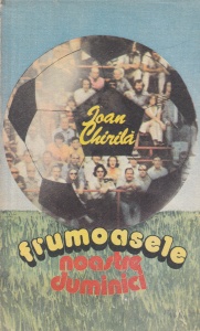 Ioan Chirila - Frumoasele noastre duminici