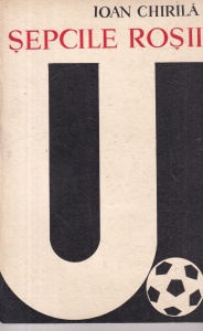 Ioan Chirila - Sepcile rosii (1919-1969)