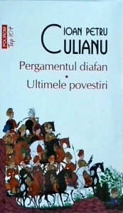 Ioan Petru Culianu - Pergamentul diafan. Ultimele povestiri