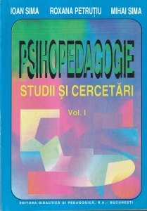 Ioan Sima, Roxana Petrutiu, Mihai Sima - Psihopedagogie. Studii si cercetari, volumul 1