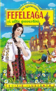 Ion Agarbiceanu - Fefeleaga si alte povestiri. Cu ilustratii de T. Saftoiu