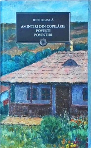 Ion Creanga - Amintiri din copilarie. Povesti. Povestiri (2009)