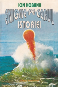 Ion Hobana - Enigme pe cerul istoriei