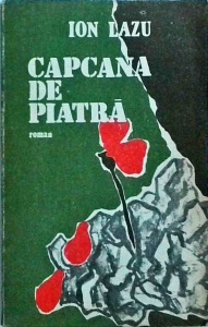 Ion Lazu - Capcana de piatra. O ancheta pe cont propriu