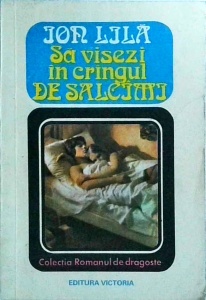 Ion Lila - Sa visezi in crangul de salcami