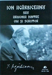 Ion Margineanu, Ion Buzasi, Voicu Ioan Macaveiu - Ion Agarbiceanu sau armonia dintre om si scriitor