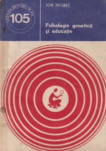 Ion Negret - Psihologie genetica si educatie