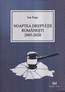Ion Popa - Noaptea dreptatii romanesti 2005-2020