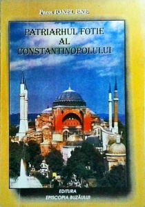 Ionel Ene - Patriarhul Fotie al Constantinopolului