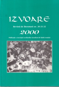 Izvoare. Revista de literatura nr. 30-31-32, iunie 2000. Publicație a Asociației scriitorilor israelieni de limbă română