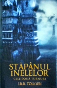 J.R.R. Tolkien - Stapanul inelelor, volumul 2: Cele doua turnuri