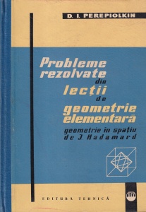 Jacques Hadamard - Probleme rezolvate din lectii de geometrie elementara. Geometrie in spatiu
