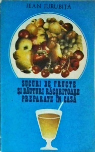 Jean Jurubita - Sucuri de fructe si bauturi racoritoare preparate in casa